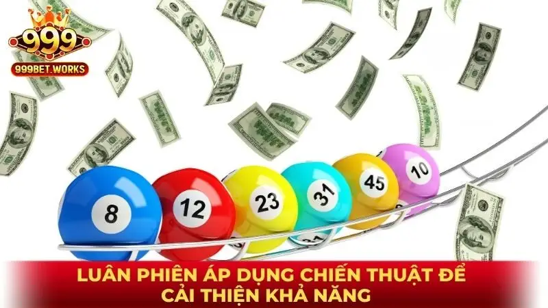 Luân phiên áp dụng chiến thuật để cải thiện khả năng   